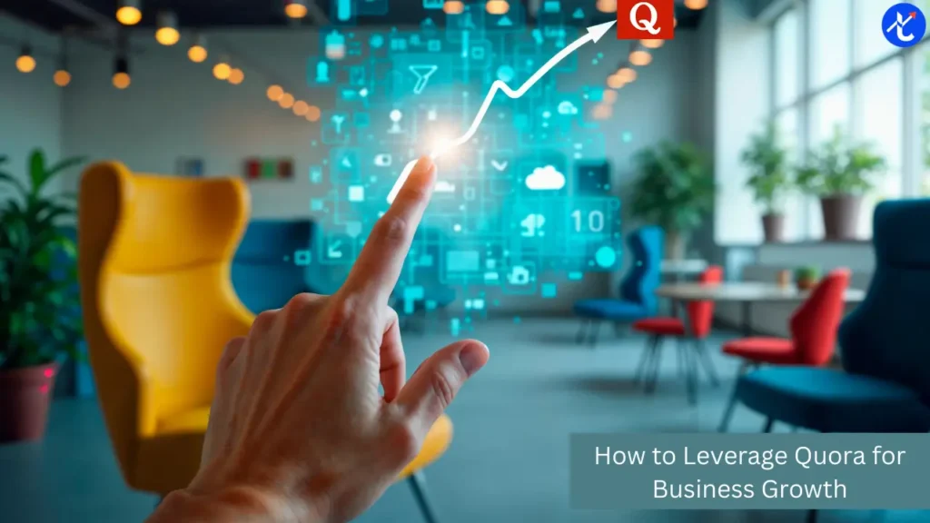 How to Leverage Quora for Business Growth and Success